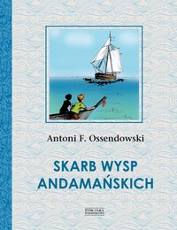 Skarb Wysp Andamańskich - Antoni Ferdynand Ossendowski - ebook