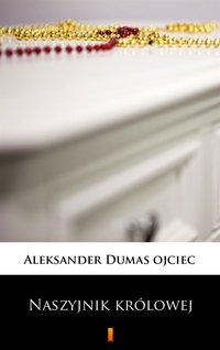 Naszyjnik królowej - Aleksander Dumas - ebook