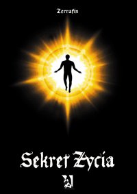 Sekret Życia - Zerrafin - ebook
