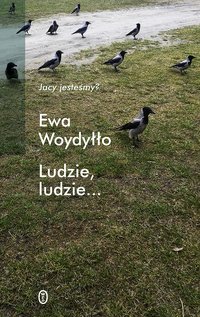 Ludzie, ludzie... - Ewa Woydyłło - ebook