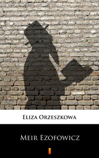 Meir Ezofowicz - Eliza Orzeszkowa - ebook
