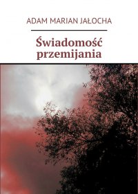 Świadomość przemijania - Adam Jałocha - ebook