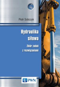 Hydraulika siłowa - Piotr Sobczyk - ebook