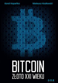 Bitcoin. Złoto XXI wieku - Mateusz Kozłowski - ebook