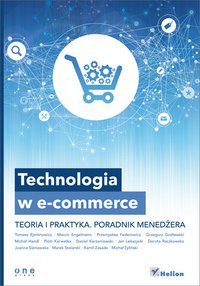 Technologia w e-commerce. Teoria i praktyka. Poradnik menedżera - Tomasz Ejtminowicz - ebook