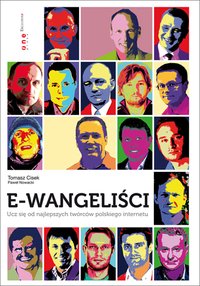 E-wangeliści. Ucz się od najlepszych twórców polskiego internetu - Paweł Nowacki - ebook