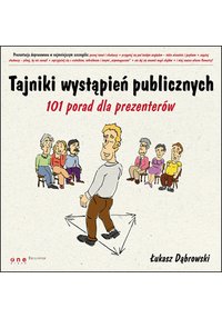 Tajniki wystąpień publicznych. 101 porad dla prezenterów - Łukasz Dąbrowski - ebook