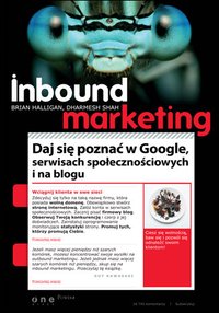 Inbound Marketing. Daj się poznać w Google, serwisach społecznościowych i na blogu - Brian Halligan - ebook