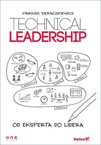 Technical Leadership. Od eksperta do lidera - Mariusz Sieraczkiewicz - ebook