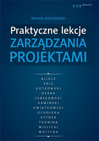 Praktyczne lekcje zarządzania projektami - Michał Kopczewski - ebook