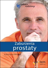 Zaburzenia prostaty. Lekarz rodzinny - Katarzyna Wrotek - ebook