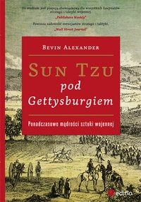 Sun Tzu pod Gettysburgiem. Ponadczasowe mądrości sztuki wojennej - Bevin Alexander - ebook
