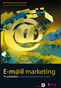 E-mail marketing. 10 wykładów o skutecznej promocji w sieci - Piotr Krupa - ebook