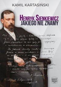 Henryk Sienkiewicz jakiego nie znamy - Kamil Kartasiński - ebook