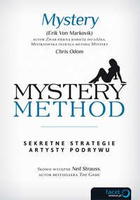 Mystery method. Sekretne strategie artysty podrywu - Mystery i Chris Odom / słowo wstępne: Neil Strauss - ebook