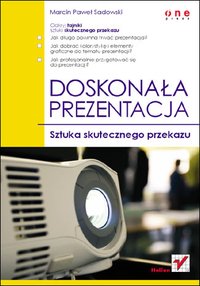 Doskonała prezentacja. Sztuka skutecznego przekazu - Marcin Paweł Sadowski - ebook