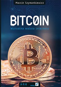 Bitcoin. Wirtualna waluta internetu - Marcin Szymankiewicz - ebook