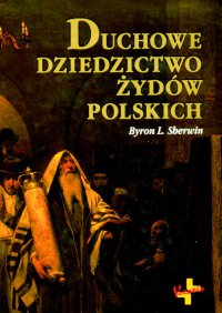 Duchowe dziedzictwo Żydów polskich - Byron L. Sherwin - ebook