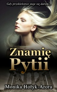 Znamię Pytii - Monika Hołyk-Arora - ebook