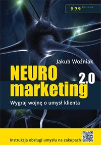 Neuromarketing 2.0. Wygraj wojnę o umysł klienta - Jakub Woźniak - ebook