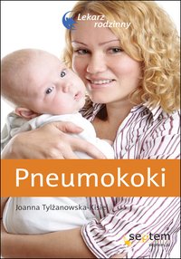 Pneumokoki. Lekarz rodzinny - Joanna Tylżanowska-Kisiel - ebook