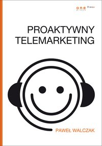 Proaktywny telemarketing - Paweł Walczak - ebook
