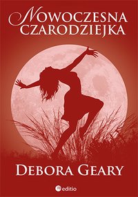 Nowoczesna czarodziejka - Debora Geary - ebook