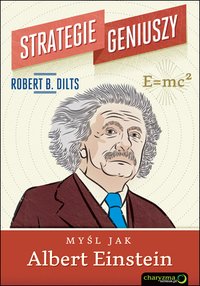 Strategie geniuszy. Myśl jak Albert Einstein - Robert B. Dilts - ebook