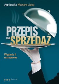 Przepis na sprzedaż. Wydanie II rozszerzone - Agnieszka Maziarz-Lipka - ebook