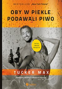 Oby w piekle podawali piwo - Tucker Max - ebook
