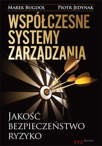Współczesne systemy zarządzania. Jakość, bezpieczeństwo, ryzyko - Marek Bugdol - ebook