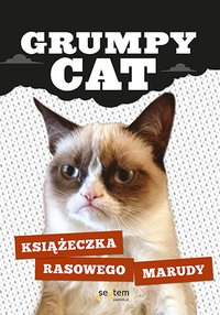Grumpy Cat. Książeczka rasowego marudy - Grumpy Cat - ebook
