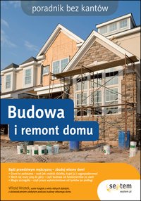 Budowa i remont domu. Poradnik bez kantów - Witold Wrotek - ebook