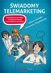 Świadomy telemarketing. Interaktywne narzędzie dla telemarketerów i menedżerów call center - Katarzyna Książkiewicz - ebook