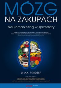 Mózg na zakupach. Neuromarketing w sprzedaży - A. K. Pradeep - ebook