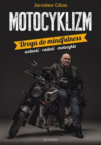 Motocyklizm. Droga do mindfulness - Jarosław Gibas - ebook