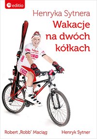 Henryka Sytnera Wakacje na Dwóch Kółkach - Henryk Sytner - ebook