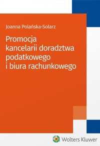 Promocja kancelarii doradztwa podatkowego i biura rachunkowego - Joanna Polańska-Solarz - ebook