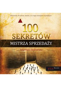 100 sekretów Mistrza Sprzedaży - Arkadiusz Bednarski - ebook