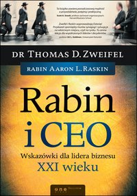 Rabin i CEO. Wskazówki dla lidera biznesu XXI wieku - Aaron L. Raskin - ebook