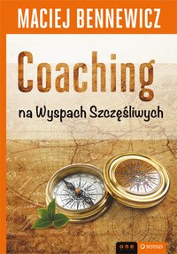 Coaching na Wyspach Szczęśliwych - Maciej Bennewicz - ebook