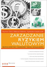 Zarządzanie ryzykiem walutowym - Szymon Okoń - ebook