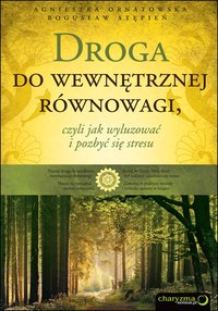 Droga do wewnętrznej równowagi, czyli jak wyluzować i pozbyć się stresu - Agnieszka Ornatowska - ebook