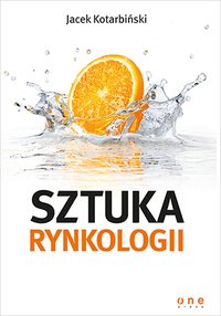Sztuka rynkologii - Jacek Kotarbiński - ebook