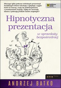 Hipnotyczna prezentacja w sprzedaży bezpośredniej - Andrzej Batko - ebook