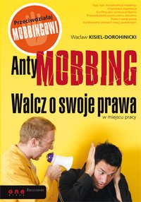 AntyMOBBING. Walcz o swoje prawa w miejscu pracy - Wacław Kisiel-Dorohinicki - ebook