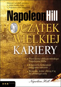 Napoleon Hill. Początek wielkiej kariery - Napoleon Hill - ebook