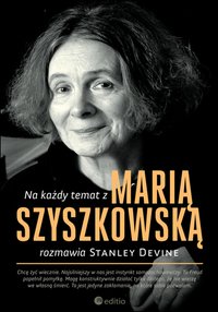 Na każdy temat z Marią Szyszkowską - rozmawia Stanley Devine - ebook