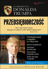 Uniwersytet Donalda Trumpa. Przedsiębiorczość - Donald J. Trump - ebook