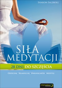 Siła medytacji. 28 dni do szczęścia - Sharon Salzberg - ebook